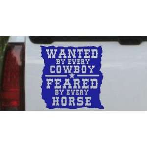 Blue 18in X 18.0in    Wanted By Cowboys Feared By Horses Western Car 