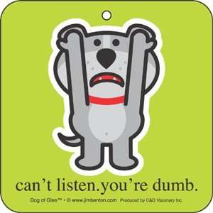  Dog of Glee Youre Dumb Air Freshener A 0226 Automotive