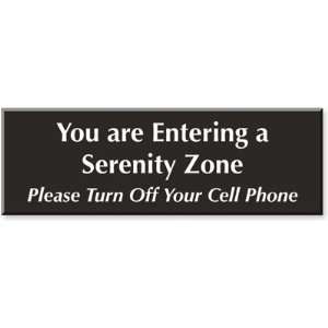  You Are Entering A Serenity Zone, Please Turn Off Your 