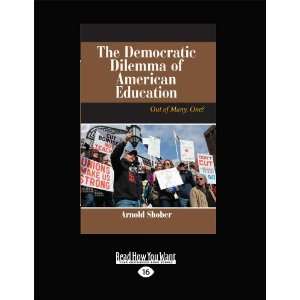  The Democratic Dilemma of American Education (Large Print 