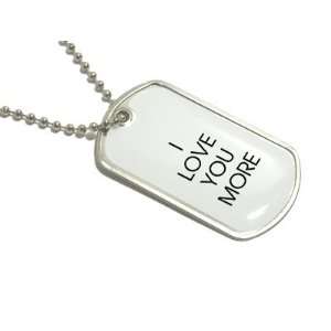  I Love You More   Military Dog Tag Keychain Automotive