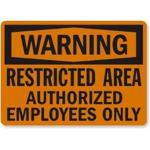    Restricted Area Authorized Employees Only Plastic Sign, 14 x 10