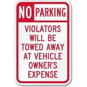 No Parking, Violators Towed Away at Owners Expense Diamond Grade Sign 