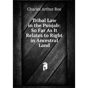  Tribal Law in the Punjab So Far As It Relates to Right in 