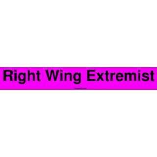  Right Wing Extremist Large Bumper Sticker Automotive