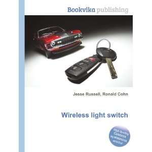  Wireless light switch Ronald Cohn Jesse Russell Books