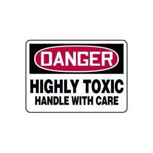  DANGER HIGHLY TOXIC HANDLE WITH CARE 10 x 14 Plastic 