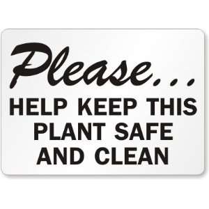 Please, Help Keep This Plant Safe and Clean Laminated Vinyl Sign, 5 x 