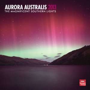  Aurora Australis   The Magnificent Southern Lights 2013 