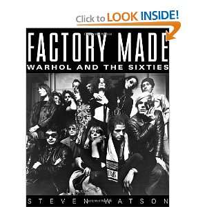  Factory Made Warhol and the Sixties [Hardcover] Steven 