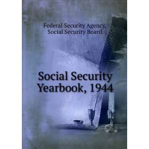 Social Security Yearbook, 1944 Social Security Board Federal Security 