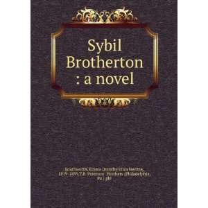  Sybil Brotherton  a novel Emma Dorothy Eliza Nevitte 