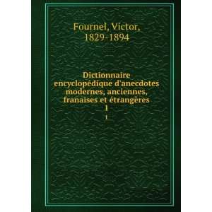   , franaises et Ã©trangÃ¨res. 1 Victor, 1829 1894 Fournel Books