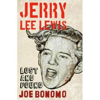 Jerry Lee Lewis Lost and Found by Joe Bonomo (Nov 3, 2011)