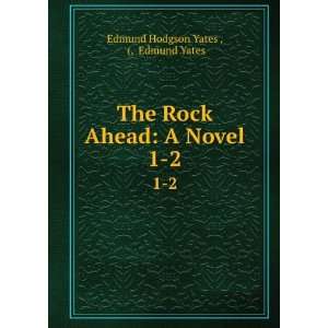 The rock ahead  a novel Edmund Hodgson Yates Books