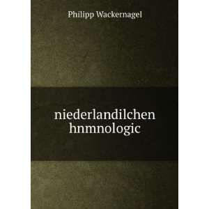  niederlandilchen hnmnologic Philipp Wackernagel Books