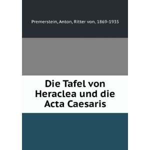   und die Acta Caesaris Anton, Ritter von, 1869 1935 Premerstein Books
