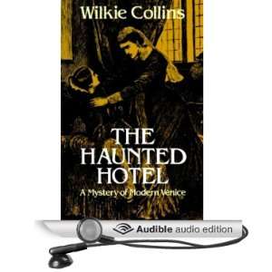  The Haunted Hotel (Audible Audio Edition) Wilkie Collins 