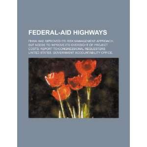  Federal aid highways FHWA has improved its risk 