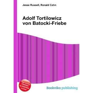   Adolf Tortilowicz von Batocki Friebe Ronald Cohn Jesse Russell Books