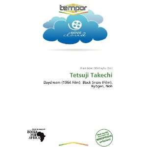    Tetsuji Takechi (9786136368504) Alain Sören Mikhayhu Books