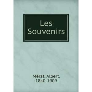  Les Souvenirs Albert, 1840 1909 MÃ©rat Books