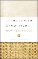   The Jewish Annotated New Testament by Amy Jill Levine 