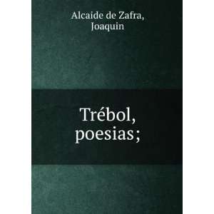  TrÃ©bol, poesias; Joaquin Alcaide de Zafra Books
