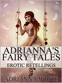 Adriannas Fairy Tales Adrianna White