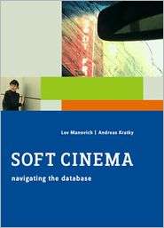 Soft Cinema Navigating the Database, (026213456X), Lev Manovich 