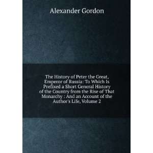   of the Authors Life, Volume 2 Alexander Gordon  Books
