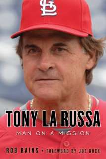   Tony LaRussa Man on a Mission by Rob Rains, Triumph 