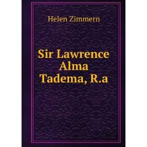 Sir Lawrence Alma Tadema, R.a. Helen Zimmern Books