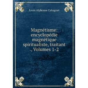   , Etc, Volumes 1 2 (French Edition) Louis Alphonse Cahagnet Books