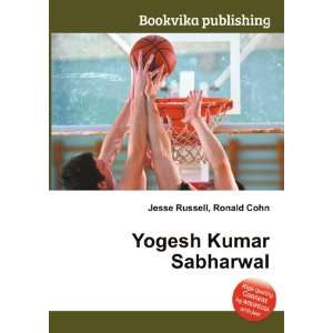  Yogesh Kumar Sabharwal Ronald Cohn Jesse Russell Books
