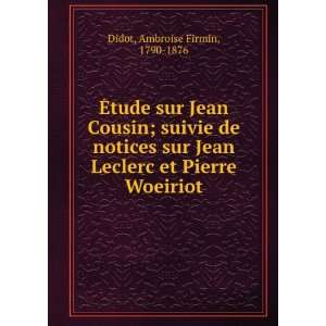   Leclerc et Pierre Woeiriot Ambroise Firmin, 1790 1876 Didot Books