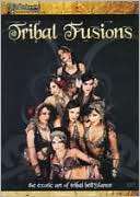 Tribal Fusions The Exotic Art of Tribal Bellydance