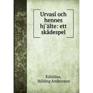  hjÌ?Ã¤lte ett skÃ¥despel Hilding Andersson KÄlidÄsa Books