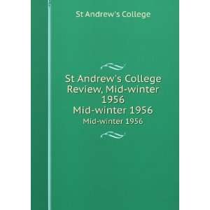   Review, Mid summer 1956. Mid summer 1956 St Andrews College Books