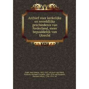   Anthony Michael Cornelis, 1808 1876. ed,Royaards, Herman Johan, 1794