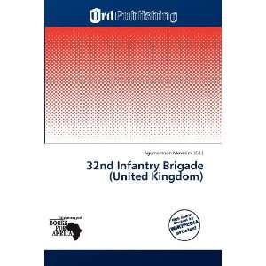  32nd Infantry Brigade (United Kingdom) (9786135620924 