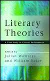 Literary Theories A Case Study in Critical Performance, (0814712940 