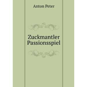  Zuckmantler Passionsspiel Anton Peter Books