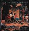 Art of the Gold Rush, (0520214315), Janice T. Driesbach, Textbooks 