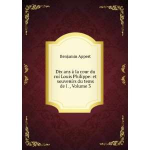    et souvenirs du tems de l ., Volume 3 Benjamin Appert Books