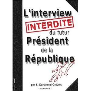  interview interdite du futur pr sident (9782846310376 