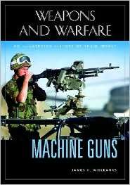 Machine Guns An Illustrated History of Their Impact, (1851094806 