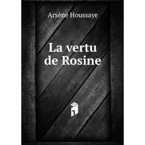 La vertu de Rosine ArsÃ¨ne Houssaye Books