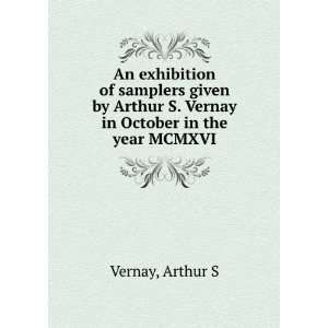   Arthur S. Vernay in October in the year MCMXVI Arthur S Vernay Books