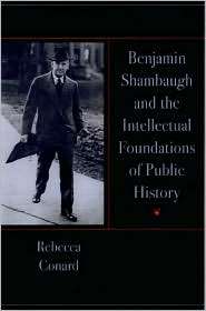 Benjamin Shambaugh and the Intellectual Foundations of Public History 